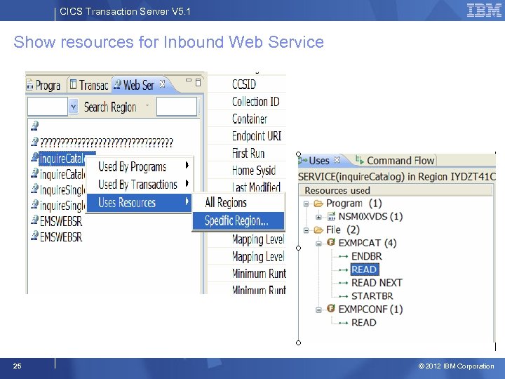 CICS Transaction Server V 5. 1 Show resources for Inbound Web Service 25 ©