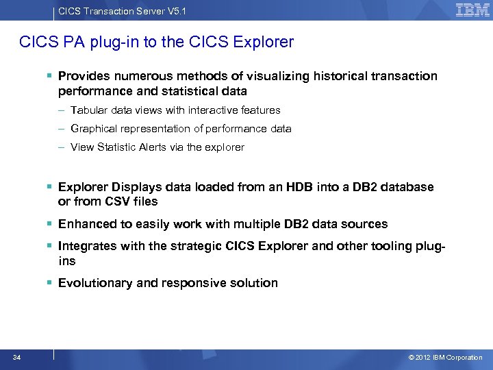 CICS Transaction Server V 5. 1 CICS PA plug-in to the CICS Explorer §