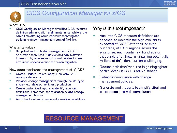 CICS Transaction Server V 5. 1 CICS Configuration Manager for z/OS What is it?