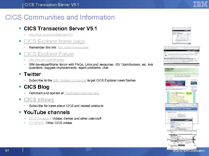 CICS Transaction Server V 5. 1 CICS Communities and Information § CICS Transaction Server