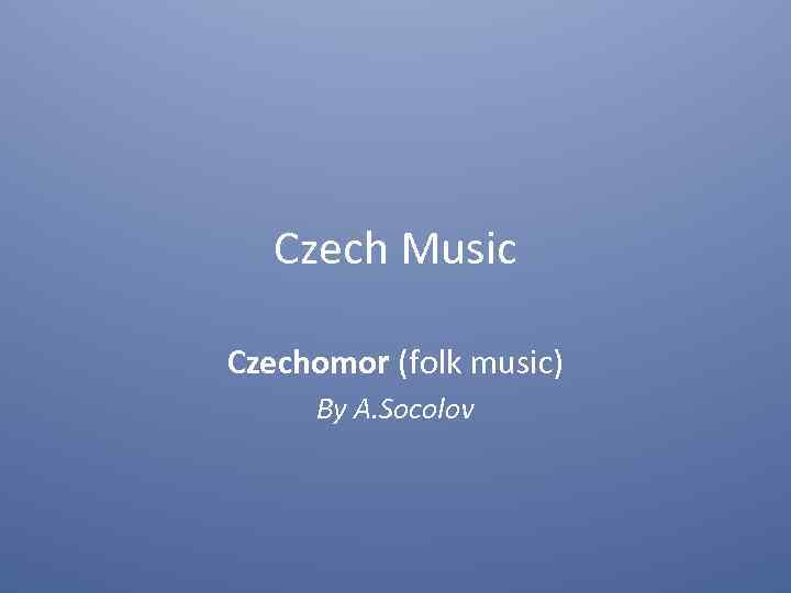 Czech Music Czechomor (folk music) By A. Socolov 