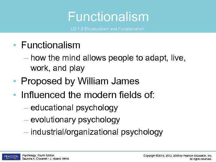 Functionalism LO 1. 2 Structuralism and Functionalism • Functionalism – how the mind allows