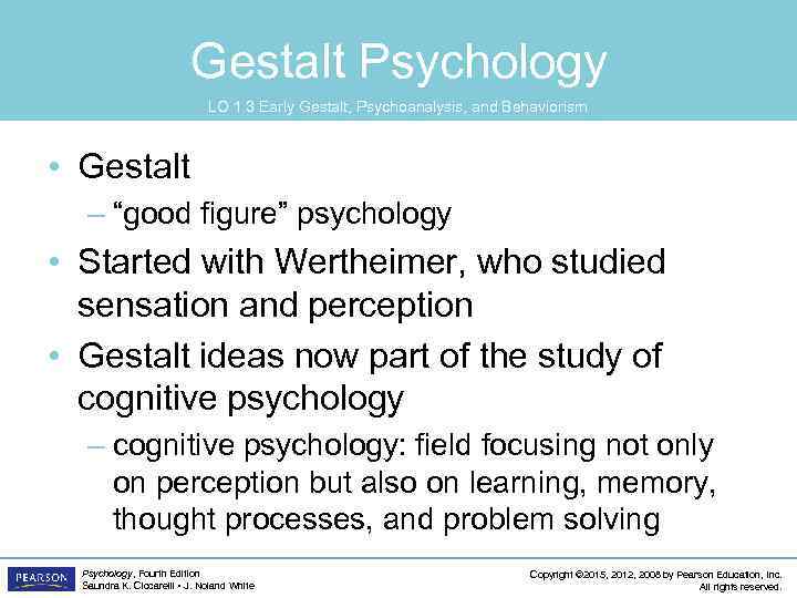 Gestalt Psychology LO 1. 3 Early Gestalt, Psychoanalysis, and Behaviorism • Gestalt – “good