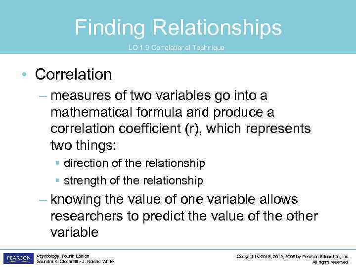 Finding Relationships LO 1. 9 Correlational Technique • Correlation – measures of two variables