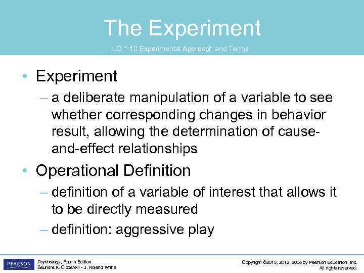 The Experiment LO 1. 10 Experimental Approach and Terms • Experiment – a deliberate
