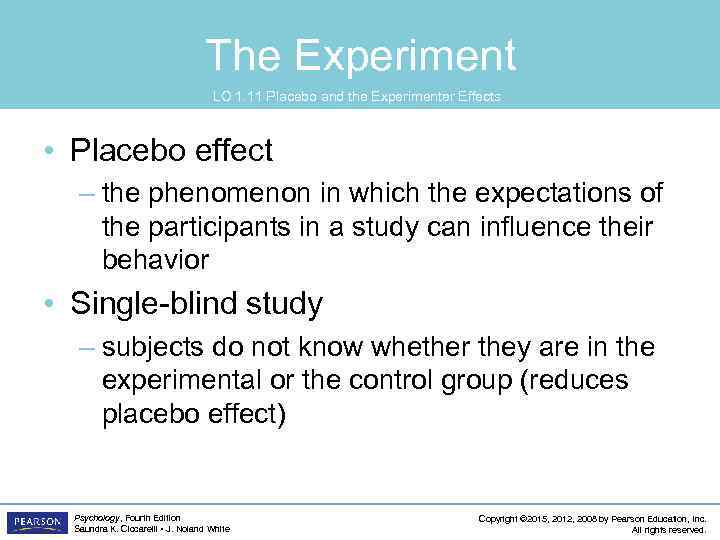 The Experiment LO 1. 11 Placebo and the Experimenter Effects • Placebo effect –