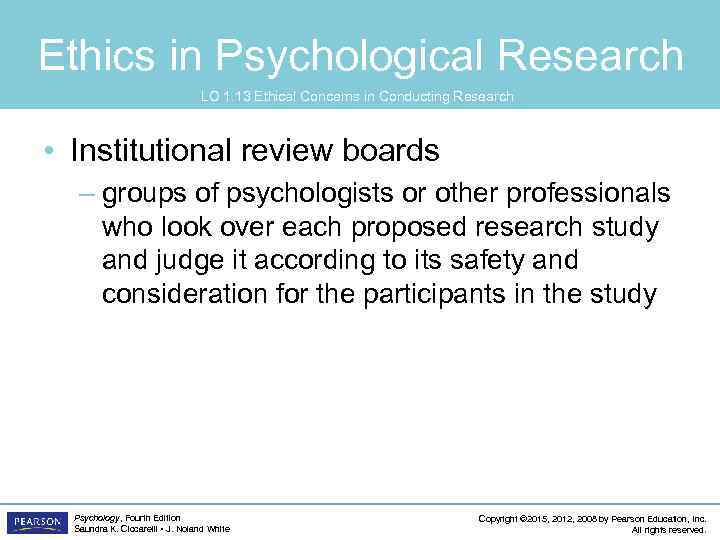 Ethics in Psychological Research LO 1. 13 Ethical Concerns in Conducting Research • Institutional