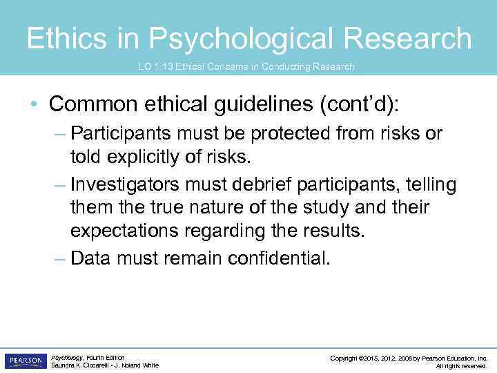 Ethics in Psychological Research LO 1. 13 Ethical Concerns in Conducting Research • Common