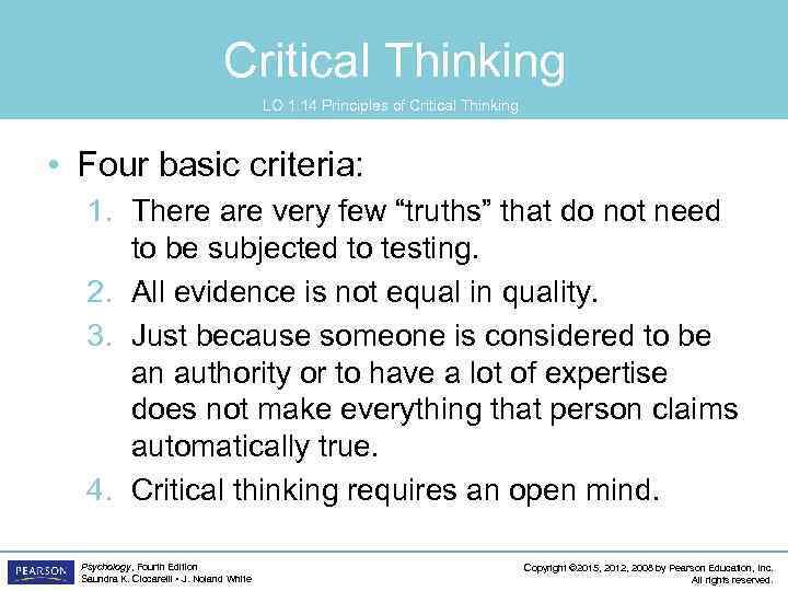 Critical Thinking LO 1. 14 Principles of Critical Thinking • Four basic criteria: 1.