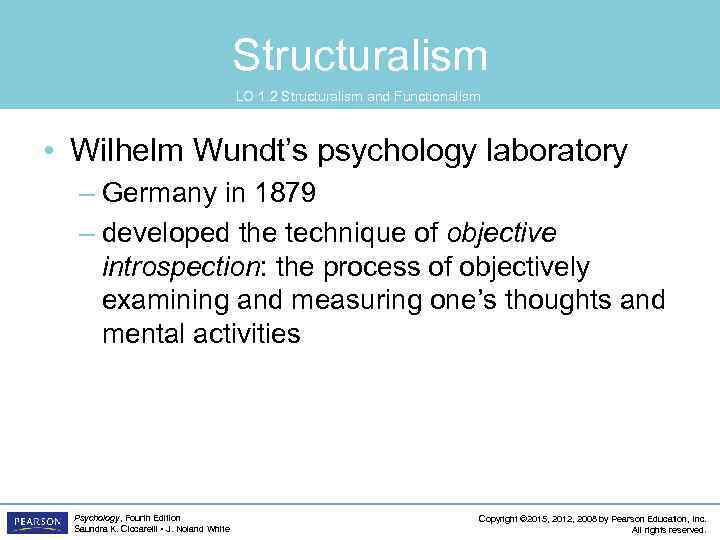 Structuralism LO 1. 2 Structuralism and Functionalism • Wilhelm Wundt’s psychology laboratory – Germany