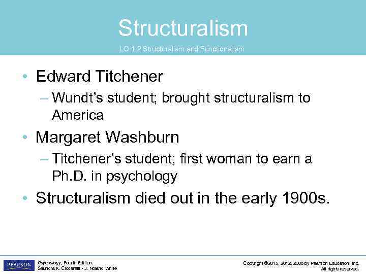 Structuralism LO 1. 2 Structuralism and Functionalism • Edward Titchener – Wundt’s student; brought