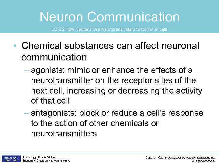 Neuron Communication LO 2. 2 How Neurons Use Neurotransmitters to Communicate • Chemical substances