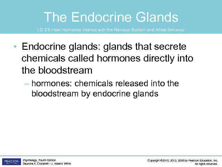 The Endocrine Glands LO 2. 5 How Hormones Interact with the Nervous System and