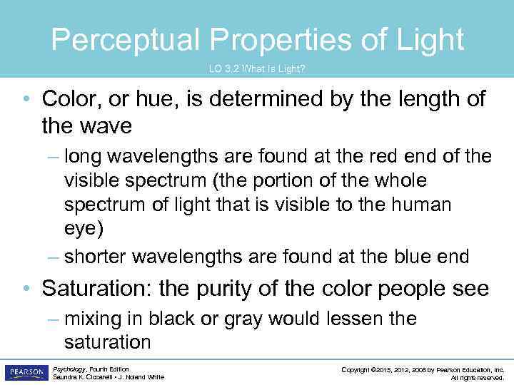 Perceptual Properties of Light LO 3. 2 What Is Light? • Color, or hue,