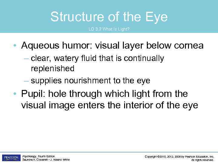Structure of the Eye LO 3. 2 What Is Light? • Aqueous humor: visual