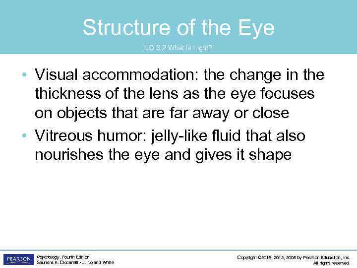 Structure of the Eye LO 3. 2 What Is Light? • Visual accommodation: the