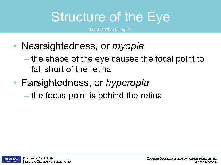 Structure of the Eye LO 3. 2 What Is Light? • Nearsightedness, or myopia