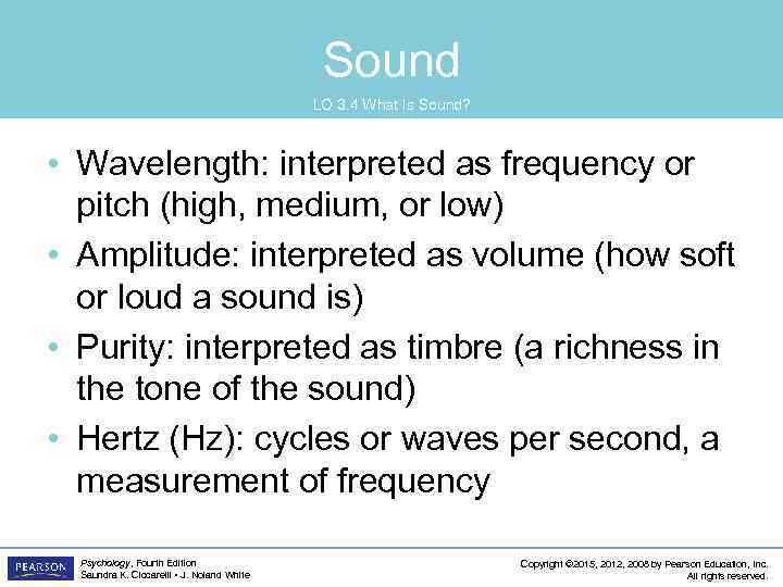 Sound LO 3. 4 What Is Sound? • Wavelength: interpreted as frequency or pitch