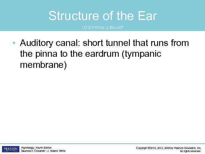 Structure of the Ear LO 3. 4 What Is Sound? • Auditory canal: short