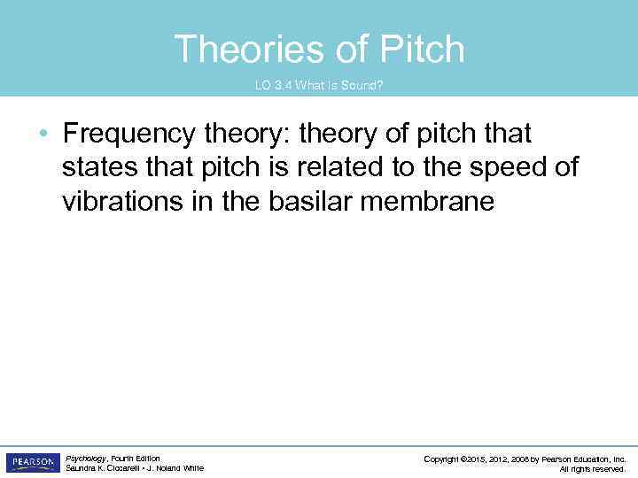 Theories of Pitch LO 3. 4 What Is Sound? • Frequency theory: theory of