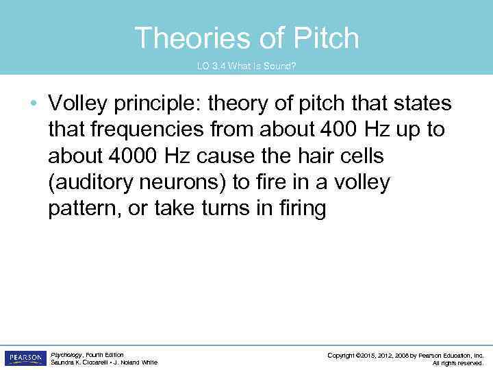 Theories of Pitch LO 3. 4 What Is Sound? • Volley principle: theory of
