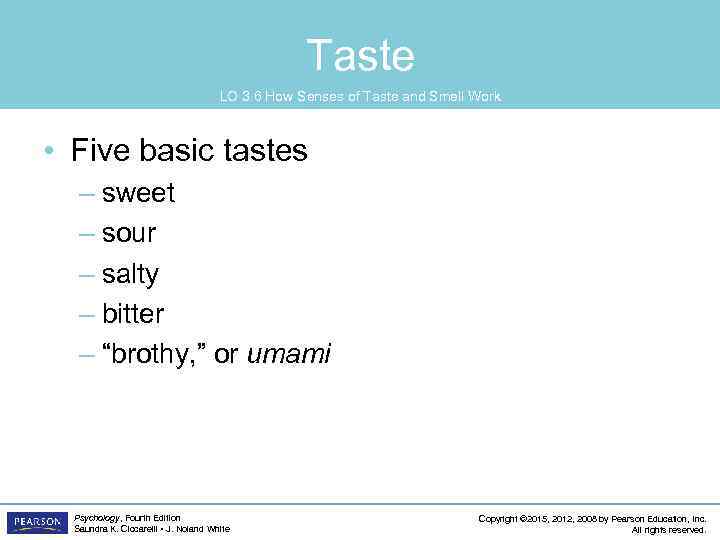 Taste LO 3. 6 How Senses of Taste and Smell Work • Five basic