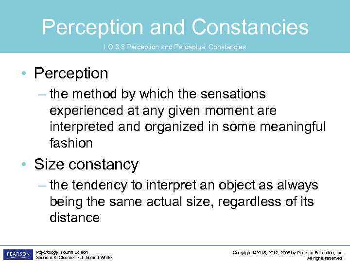 Perception and Constancies LO 3. 8 Perception and Perceptual Constancies • Perception – the