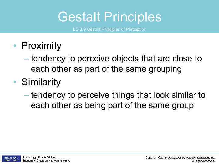 Gestalt Principles LO 3. 9 Gestalt Principles of Perception • Proximity – tendency to