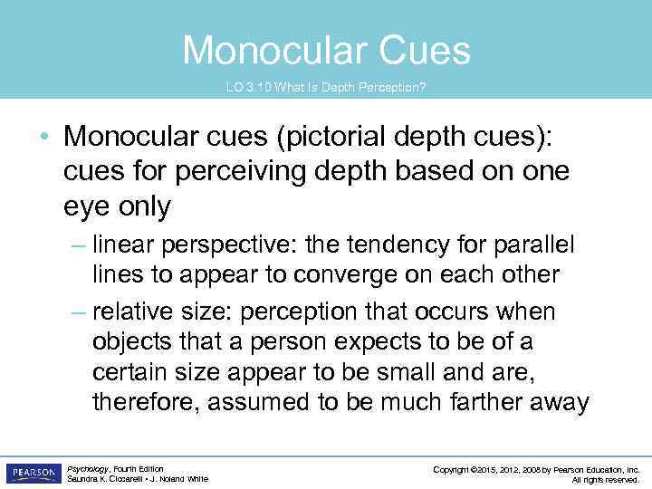 Monocular Cues LO 3. 10 What Is Depth Perception? • Monocular cues (pictorial depth