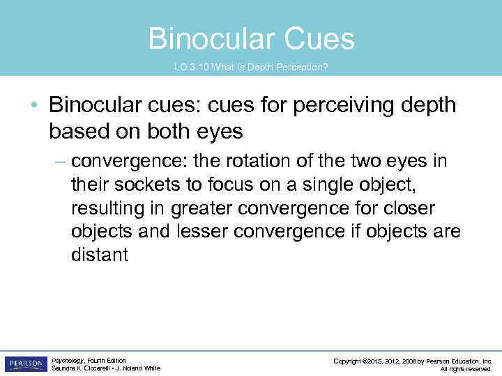 Binocular Cues LO 3. 10 What Is Depth Perception? • Binocular cues: cues for