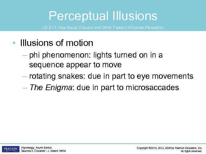 Perceptual Illusions LO 3. 11 How Visual Illusions and Other Factors Influence Perception •