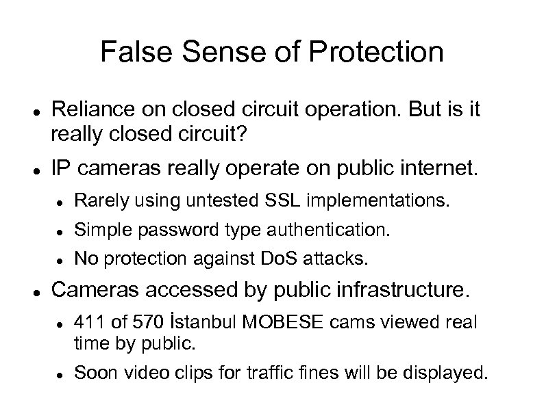 False Sense of Protection Reliance on closed circuit operation. But is it really closed