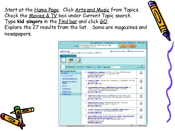 Start at the Home Page. Click Arts and Music from Topics. Check the Movies