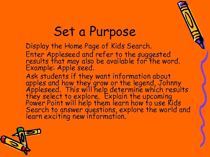 Set a Purpose Display the Home Page of Kids Search. Enter Appleseed and refer