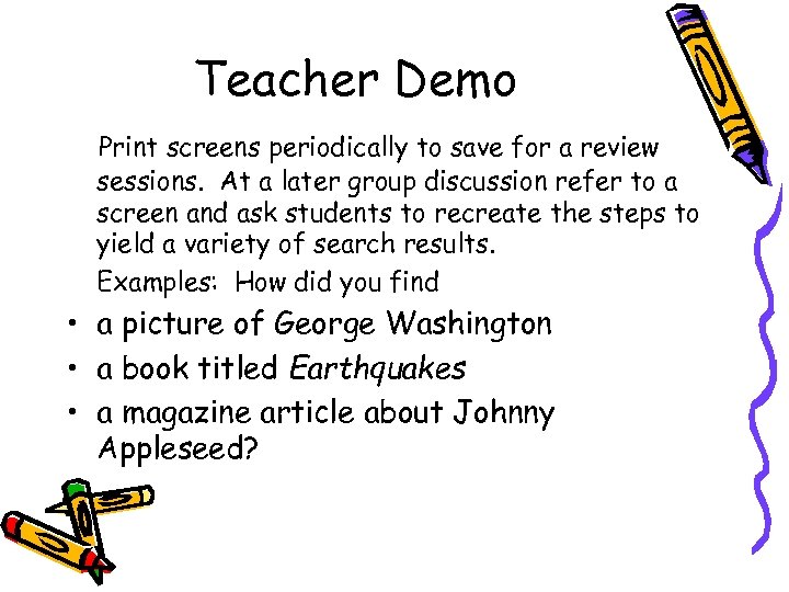 Teacher Demo Print screens periodically to save for a review sessions. At a later