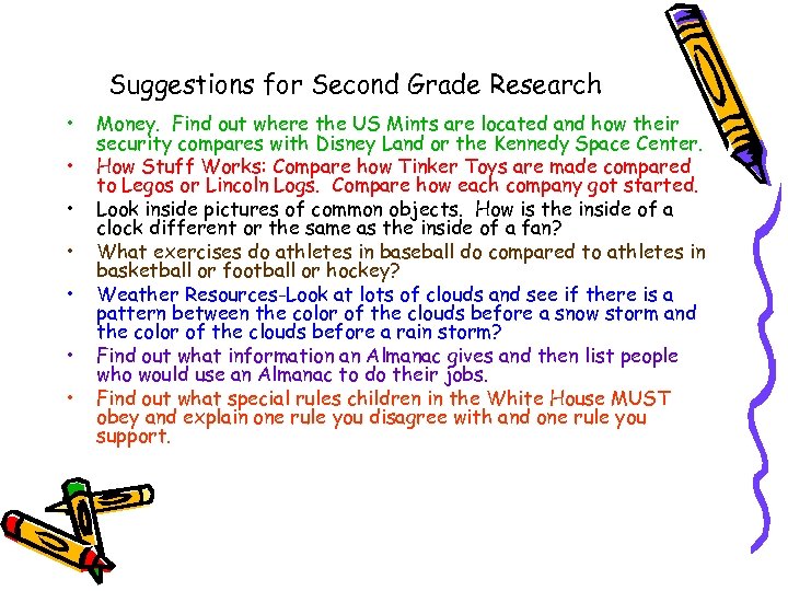 Suggestions for Second Grade Research • • Money. Find out where the US Mints