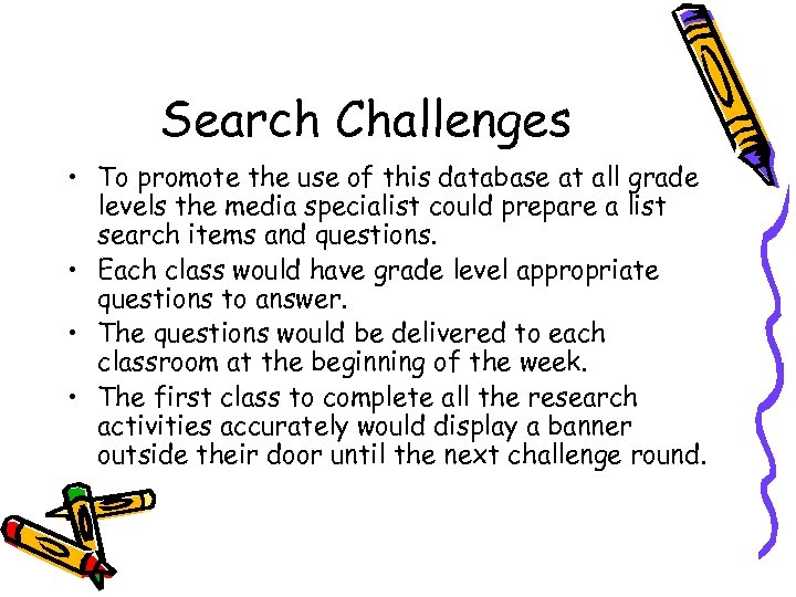 Search Challenges • To promote the use of this database at all grade levels