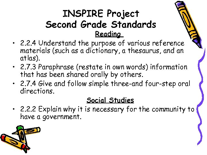 INSPIRE Project Second Grade Standards • • Reading 2. 2. 4 Understand the purpose