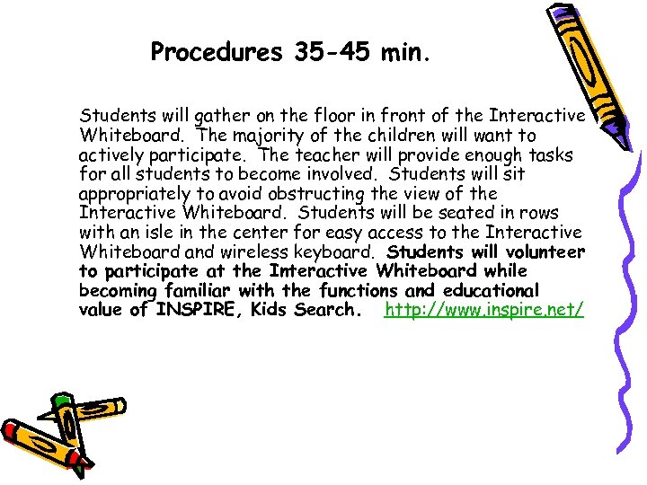 Procedures 35 -45 min. Students will gather on the floor in front of the