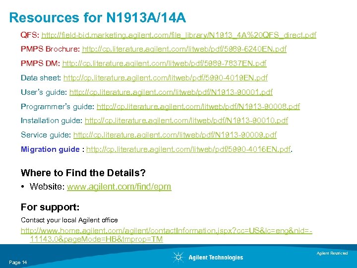 Resources for N 1913 A/14 A QFS: http: //field-bid. marketing. agilent. com/file_library/N 1913_4 A%20