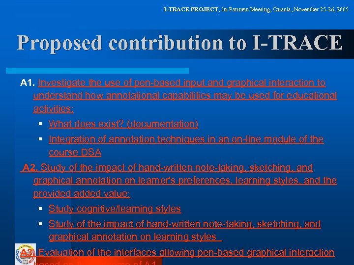 I-TRACE PROJECT, 1 st Partners Meeting, Catania, November 25 -26, 2005 Proposed contribution to