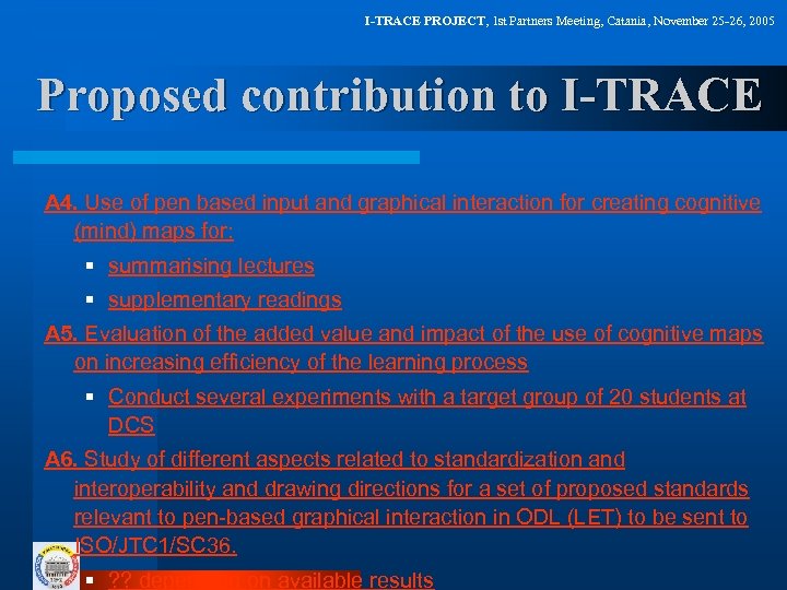 I-TRACE PROJECT, 1 st Partners Meeting, Catania, November 25 -26, 2005 Proposed contribution to