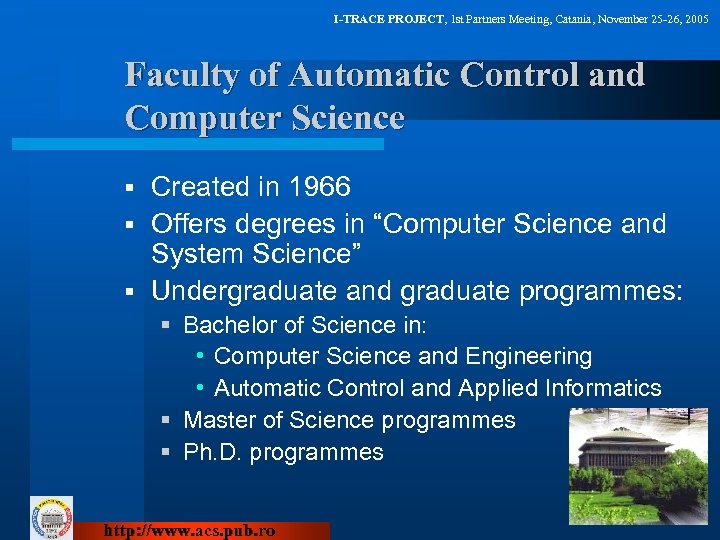 I-TRACE PROJECT, 1 st Partners Meeting, Catania, November 25 -26, 2005 Faculty of Automatic