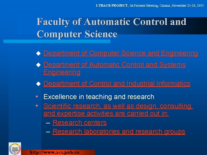 I-TRACE PROJECT, 1 st Partners Meeting, Catania, November 25 -26, 2005 Faculty of Automatic