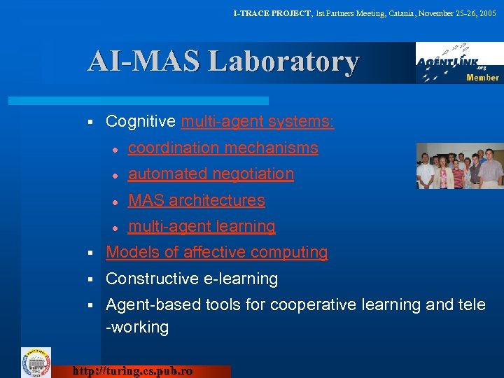 I-TRACE PROJECT, 1 st Partners Meeting, Catania, November 25 -26, 2005 AI-MAS Laboratory §