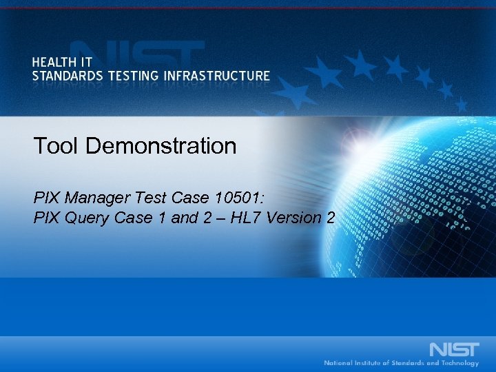 Tool Demonstration PIX Manager Test Case 10501: PIX Query Case 1 and 2 –