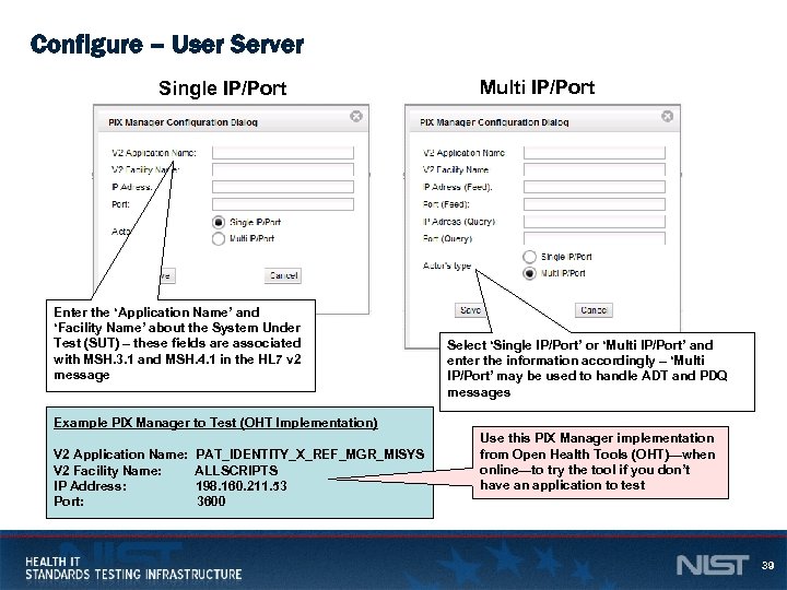 Configure – User Server Single IP/Port Enter the ‘Application Name’ and ‘Facility Name’ about