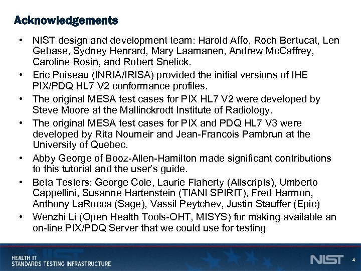 Acknowledgements • NIST design and development team: Harold Affo, Roch Bertucat, Len Gebase, Sydney