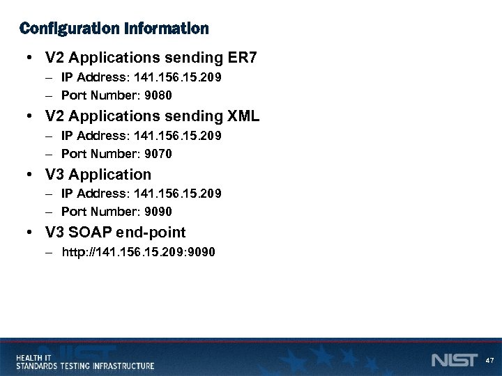 Configuration Information • V 2 Applications sending ER 7 – IP Address: 141. 156.