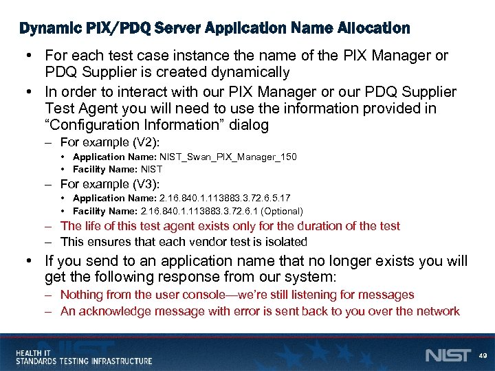 Dynamic PIX/PDQ Server Application Name Allocation • For each test case instance the name